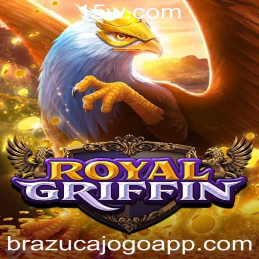 Descubra RoyalGriffin: O Novo Fenômeno do BrazucaJogo